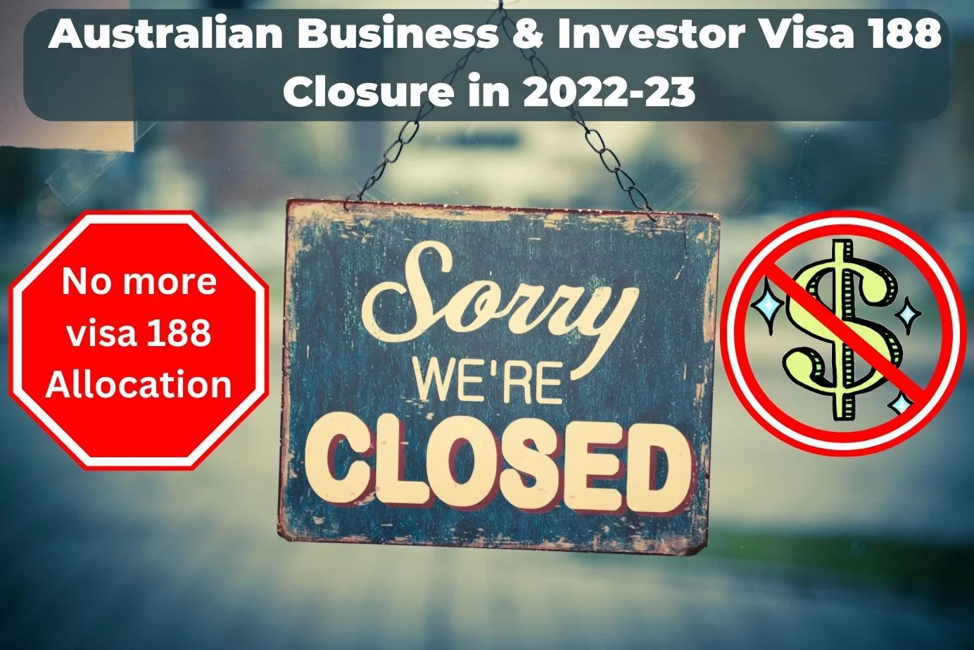 Federal Government’s Stealth ‘closure’ of Australian Business, Investor and Entrepreneur 188 Visas