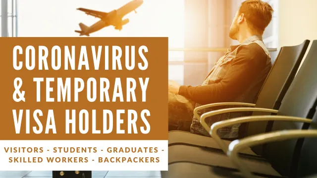 How Does the Coronavirus Affect Your Temporary Visa? Students, Backpackers, 482 visa and New Zealanders
